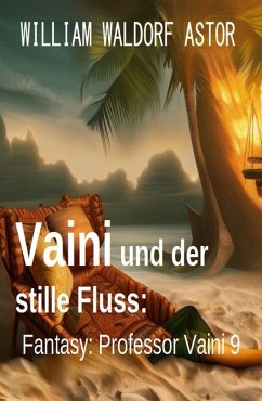 Cover Vaini und der stille Fluss: Fantasy: Professor Vaini 9 (eBook, ePUB)