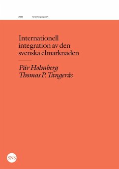 Internationell integration av den svenska elmarknaden (eBook, ePUB) - Holmberg, Pär; Tangerås, Thomas P.