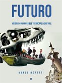 Futuro. Visioni di una possibile tecnocrazia digitale (eBook, ePUB)