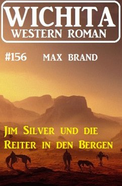 Cover Jim Silver und die Reiter in den Bergen: Wichita Western Roman 156 (eBook, ePUB)