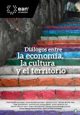 Diálogos entre la economía, la cultura y el territorio (eBook, PDF)