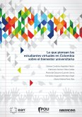 Lo que piensan los estudiantes virtuales en Colombia sobre el bienestar universitario (eBook, PDF)