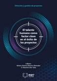 El talento humano como factor clave en el éxito de los proyectos (eBook, PDF)