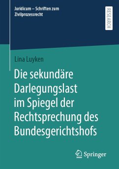 Die sekundäre Darlegungslast im Spiegel der Rechtsprechung des Bundesgerichtshofs (eBook, PDF) - Luyken, Lina
