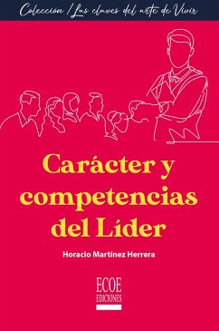 Carácter y competencias del líder - 1ra edición (eBook, PDF) - Herrera, Horacio Martínez