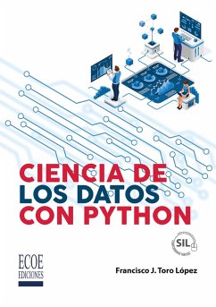Ciencia de los datos con Python - 1ra edición (eBook, PDF) - Toro López, Francisco J.