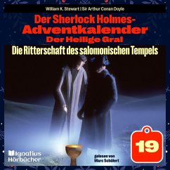 Die Ritterschaft des salomonischen Tempels (Der Sherlock Holmes-Adventkalender: Der Heilige Gral, Folge 19) (MP3-Download) - Stewart, William K.; Doyle, Sir Arthur Conan
