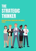 The Strategic Thinker: Developing Critical Thinking Skills for Business Leaders (eBook, ePUB)