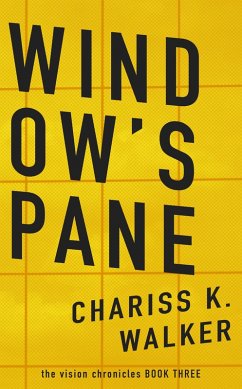 Window's Pane (The Vision Chronicles, #3) (eBook, ePUB) - Walker, Chariss K.