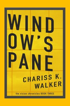 Window's Pane (The Vision Chronicles, #3) (eBook, ePUB) - Walker, Chariss K.