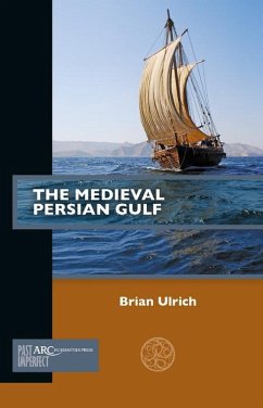The Medieval Persian Gulf (eBook, PDF) - Ulrich, Brian