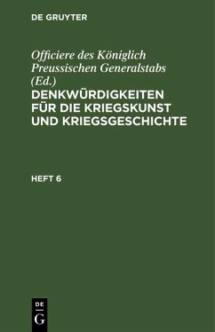 Cover Denkwürdigkeiten für die Kriegskunst und Kriegsgeschichte. Heft 6 (eBook, PDF)