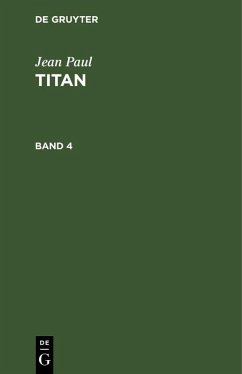 Jean Paul: Titan. Band 4 (eBook, PDF) - Paul, Jean