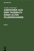 Joseph von Hormayr: Anemonen aus dem Tagebuch eines alten Pilgersmannes. Band 2 (eBook, PDF)