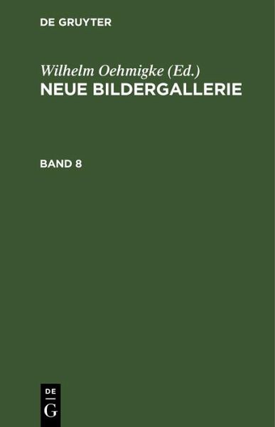 Neue Bildergallerie. Band 8 (eBook, PDF) Neue Bildergallerie. Band 8 (eBook, PDF)