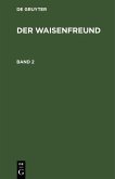 Der Waisenfreund. Band 2 (eBook, PDF)