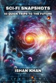 Sci-Fi Snapshots: 50 Quick Trips To The Future (eBook, ePUB)