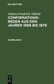 Johann Friedrich Ahlfeld: Confirmationsreden aus den Jahren 1868 bis 1879. Sammlung 1 (eBook, PDF)
