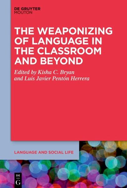 The Weaponizing of Language in the Classroom and Beyond (eBook, PDF)