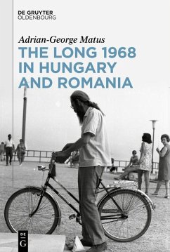 The Long 1968 in Hungary and Romania (eBook, ePUB) - Matus, Adrian-George