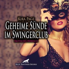 Geheime Sünde im Swingerclub / Erotik Audio Story / Erotisches Hörbuch (MP3-Download) - Page, Kira