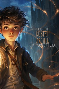 Robert Archer and the grandfather clock (eBook, ePUB) - Hope. Renee., Hetterley