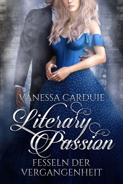 Literary Passion - Fesseln der Vergangenheit (eBook, ePUB) - Carduie, Vanessa