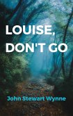 Louise, Don't Go (eBook, ePUB)