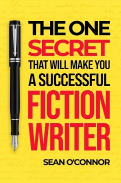 The One Secret That Will Make You an Amazing Fiction Writer (eBook, ePUB) - O'Connor, Sean
