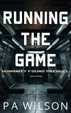 Running The Game (Humanity Found, #0) (eBook, ePUB)
