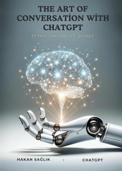 The Art Of Conversation With ChatGPT (eBook, ePUB) - Saglik, Hakan