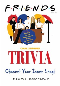 Friends Challenging Trivia: Channel Your Inner Unagi (eBook, ePUB) - Bjorklund, Dennis