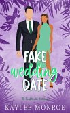 Fake Wedding Date (The Trouble with Weddings, #2) (eBook, ePUB)