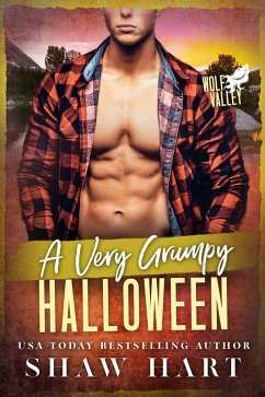 A Very Grumpy Halloween (Wolf Valley: A Very Grumpy Holiday, #2) (eBook, ePUB) - Hart, Shaw