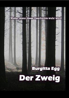 Der Zweig (eBook, ePUB) - Egg, Burgitta