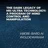 The Dark Legacy of MK-Ultra Technology:... - Bild 1