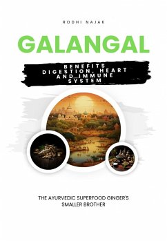 Galangal Benefits Digestion, Heart and Immune System (eBook, ePUB) - Najak, Rodhi
