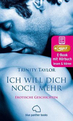 Ich will dich noch mehr   Erotische Geschichten   Erotik Audio Story   Erotisches Hörbuch (eBook, ePUB) - Taylor, Trinity