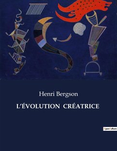 L¿ÉVOLUTION CRÉATRICE - Bergson, Henri