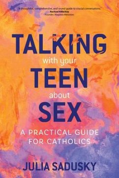 Talking with Your Teen about Sex - Sadusky, Julia