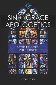 Sin and Grace Apologetics - Koester, Robert John