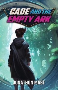 Cade and the Empty Ark - Mast, Jonathon