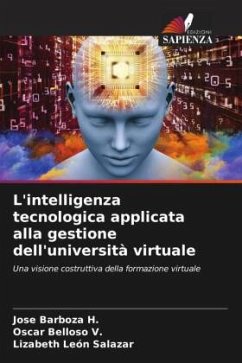L'intelligenza tecnologica applicata alla gestione dell'università virtuale - Barboza H., José;Belloso V., Oscar;León Salazar, Lizabeth