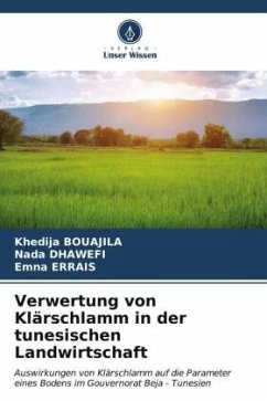Verwertung von Klärschlamm in der tunesischen Landwirtschaft - Bouajila, Khédija;Dhawefi, Nada;Errais, Emna