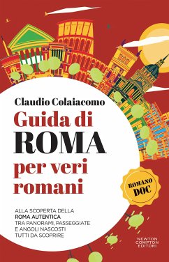 Guida di Roma per veri romani (eBook, ePUB) - Colaiacomo, Claudio