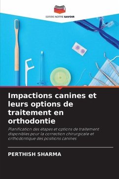 Impactions canines et leurs options de traitement en orthodontie - SHARMA, PERTHISH