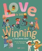 Love Is Still Winning / El Amor Siempre Triunfa