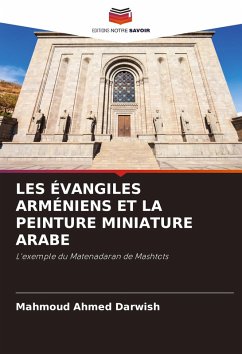 Cover LES ÉVANGILES ARMÉNIENS ET LA PEINTURE MINIATURE ARABE