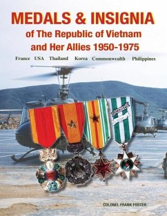 Medals and Insignia of the Republic of Vietnam and Her Allies 1950-1975 - Foster, Col Frank