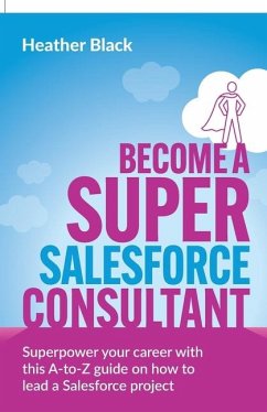 Become a Super Salesforce Consultant - Black, Heather